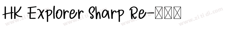 HK Explorer Sharp Re字体转换 HK Explorer Sharp Re字体转换